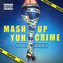 Mash Up Yuh Crime