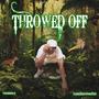 Throwed Off (Explicit)