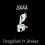 Shhh (feat. Breker) (Explicit)