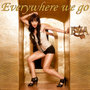 Everywhere We Go [Fête Blanche Club Mix]