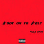 Body on Yo Belt (Explicit)