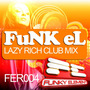 FuNK eL (Lazy Rich Club Mix)