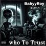 Who To Trust (feat. CrxshoutNick2x) [Explicit]