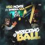 Wrecking Ball (feat. Swiisha Sam) [Explicit]