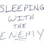 Sleeping with the Enemy (Explicit)