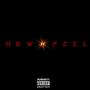 How I Feel (feat. Wilson X) [Explicit]