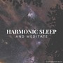 Harmonic Sleep and Meditate