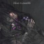 Dead flowers