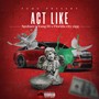 Act Like (feat. Yung D. I & Florida City Zig) [Explicit]