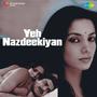 Yeh Nazdeekiyan (Original Motion Picture Soundtrack)