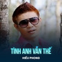 Tình Anh Vẫn Thế