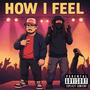 How I Feel (feat. Death Moon) [Explicit]