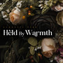 Held By Warmth