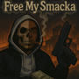 Free My Smacka (Explicit)