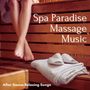 Spa Paradise Massage Music: After Sauna Relaxing Songs