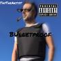 Bulletproof (Explicit)