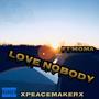 Love Nobody (feat. MGMA) [Explicit]