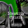 Identity Crisis (Explicit)