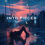 Into Pieces (Explicit)