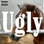 UGLY (Explicit)