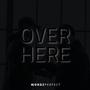 Over Here (Explicit)