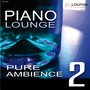 Piano Lounge: Pure Ambience, Vol. 2