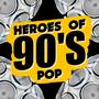 Heroes of 90s Pop