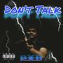 DON'T TALK (Explicit)