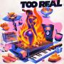 Too Real (Explicit)