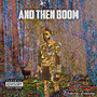 And Then Boom (Explicit)