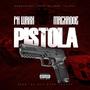 Pistola (feat. PH Waxx & Mackadoe) [Explicit]