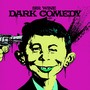 Dark Comedy