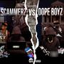 Scammerz Vs Dope Boyz (Explicit)