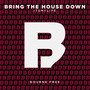 Bring the House Down