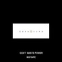 Don't Waste Power (Explicit)