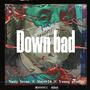 Down Bad (feat. Slayer24 & Young prodigy) [Explicit]