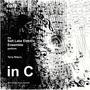 The Salt Lake Electric Ensemble Perform Terry Riley's In C 10th Anniversary Remastered Edition (10th Anniversary Remastered Edition)