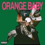 ORANGE BABY (Explicit)