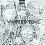 Wasted Time (Explicit)