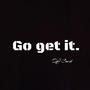 Go get it (Explicit)