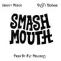 Smash Mouth (Explicit)