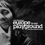 Europe Is Our Playground (and other selected works)