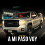 A Mi Paso Voy (Explicit)