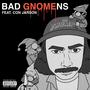 Bad Gnomens (feat. Con Jarson) [Explicit]