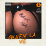 Quien La Ve (Explicit)