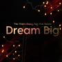 Dream Big (feat. Bareny King & Ozer Virtuoso)