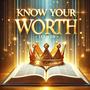 KNOW YOUR WORTH (sermon)