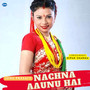 Nachna Aaunu Hai