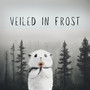 Veiled in Frost