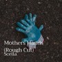 Mothers Hands (Rough Cut)
